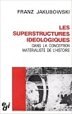 Les superstructures idéologiques dans la conception matérialiste de l histoire