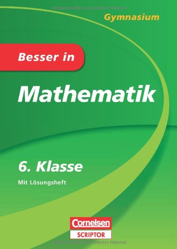 Bibliographisches Institut, Mannheim Besser in Mathematik - Gymnasium 6. Klasse - Cornelsen Scriptor