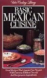 Basic Mexican Cuisine (Video Cooking Library) by Kartes Video Communications