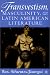 Transvestism, Masculinity, and Latin American Literature: Genders Share Flesh
