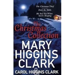 Mary & Carol Higgins Clark Christmas Collection: The Christmas Thief, Deck the Halls, He Sees You When You're Sleeping