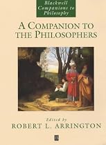 A Companion to the Philosophers (Blackwell Companions to Philosophy)