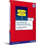 Grundz�ge der Volkswirtschaftslehre - Das �bungsbuch: Eine Einf�hrung in die Wissenschaft von M�rkten