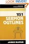 151 Sermon Outlines (Burns Sermon Outline Series)