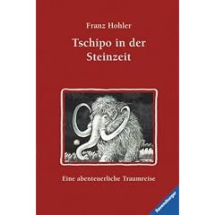 Tschipo in der Steinzeit: Eine abenteuerliche Traumreise