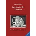 Tschipo in der Steinzeit: Eine abenteuerliche Traumreise