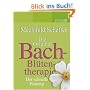 Die Original Bach-Bl�ten-Therapie: Der schnelle Einstieg