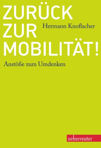 Zurück zur Mobilität!: Anstöße zum Umdenken (German Edition)