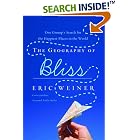 The Geography of Bliss: One Grump's Search for the Happiest Places in the World by  Eric Weiner