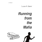 Running from the Mafia: The Kid with ADHD by  Lucas R Baker