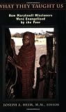 What They Taught Us: How Maryknoll Missioners Were Evangelized by the Poor