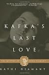 Kafka's Last Love: The Mystery of Dora Diamant