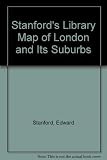 Stanford's library map of London and its suburbs : 24 sheets on the scale of six inches to a mile