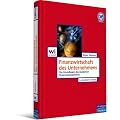 Finanzwirtschaft des Unternehmens: Die Grundlagen des modernen Finanzmanagements