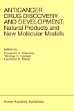 Anticancer Drug Discovery and Development: Natural Products and New Molecular Models (Developments in Oncology)