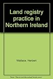 Land registry practice in Northern Ireland