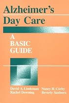Alzheimer's Day Care: A Basic Guide (Series in Death, Dying and Bereavement)