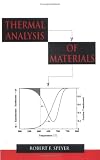 Thermal Analysis of Materials (Materials Engineering)