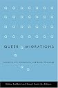 Queer Migrations: Sexuality, U.S. Citizenship, and Border Crossings