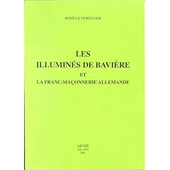 Les Illumines de Baviere et la Franc-Ma�onnerie Allemande