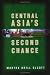 Central Asia's Second Chance