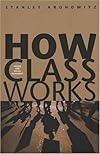 How Class Works: Power and Social Movement