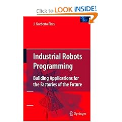 Industrial Robots Programming: Building Applications for the Factories of the Future