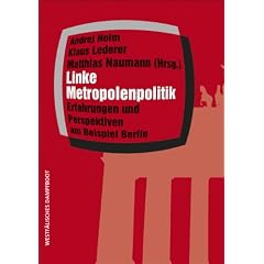 Linke Metropolenpolitik: Erfahrungen und Perspektiven am Beispiel Berlin