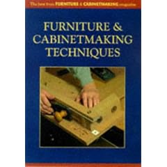 Furniture Making Techniques for the Wood Craftsman: The Best from "Furniture and Cabinet Making" Magazine (Master Craftsmen)