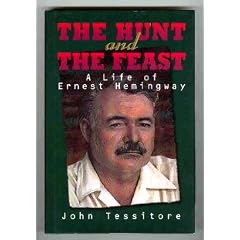 The Hunt and the Feast: A Life of Ernest Hemingway (Impact Biography)