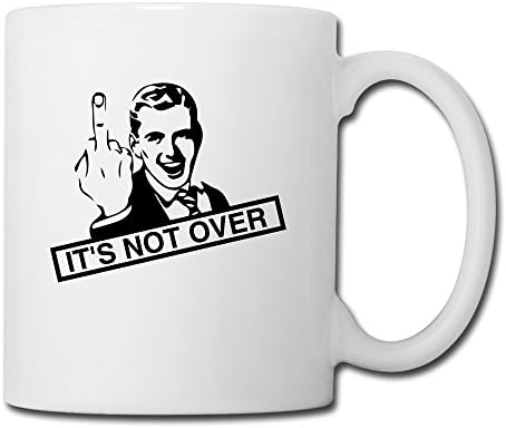Funny Design It's Not Over White Ceramic Mugs White
