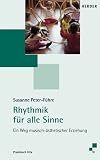 Rhythmik f�r alle Sinne. Ein Weg musisch-�sthetischer Erziehung - Susanne Peter-F�hre