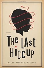 The Last Hiccup: A Novel