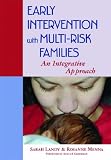 Early Intervention with Multi-risk Families
 An Integrative Approach,
Sarah Landy