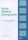 Acute Medical Emergencies: The Practical Approach (Advanced Life Support Group)