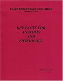 Key Facts for Anatomy and Physiology
