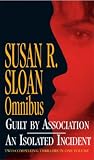 Susan Sloan Omnibus: Guilt by Association , An Isolated Incident 