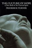The Culture of Hope: A New Birth of the Classical Spirit