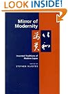 Mirror of Modernity: Invented Traditions of Modern Japan (Twentieth Century Japan: the Emergence of a World Power)