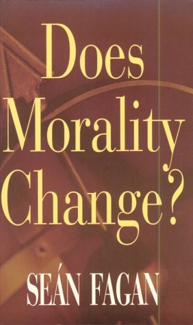 Does Morality Change? (Theology), by Sean Fagan