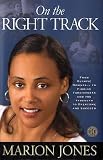 On the Right Track: From Olympic Downfall to Finding Forgiveness and the Strength to Overcome and Succeed
