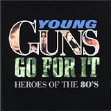 Young Guns Go for It: Heroes of the 80