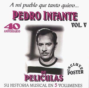 Pedro Infante - De Peliculas, Vol. 5 - Zortam Music