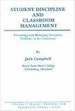 Student Discipline and Classroom Management: Preventing and Managing Discipline Problems in the Classroom
