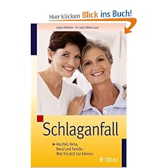 Schlaganfall: Akutfall, Reha, Beruf und Familie - Was sie jetzt tun k�nnen