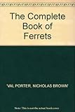 The complete book of ferrets