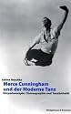 Merce Cunningham und der Moderne Tanz: K&ouml;rperkonzepte, Choreographie und Tanz&auml;sthetik