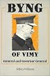 Byng of Vimy: General and Governor General