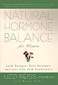 Natural Hormone Balance For Women: Look Younger, Feel Stronger, and Live Life with Exuberance