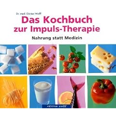 Das Kochbuch zur Impuls-Therapie: Nahrung statt Medizin